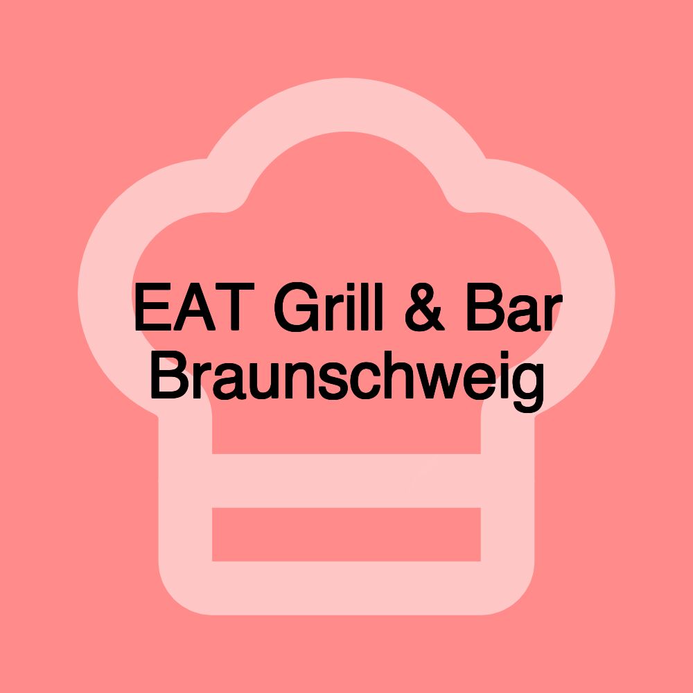 EAT Grill & Bar Braunschweig