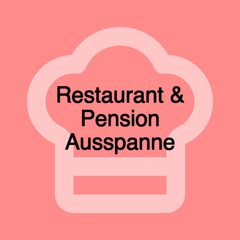 Restaurant & Pension Ausspanne