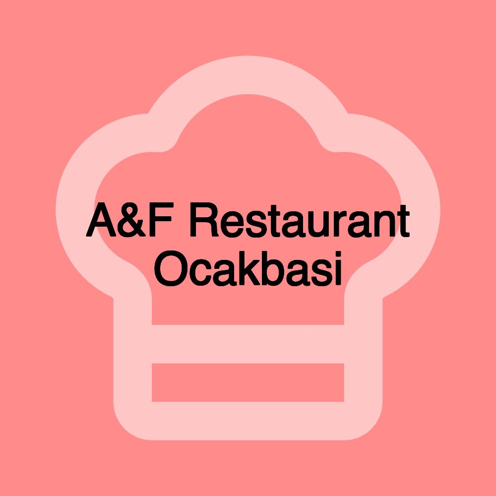 A&F Restaurant Ocakbasi