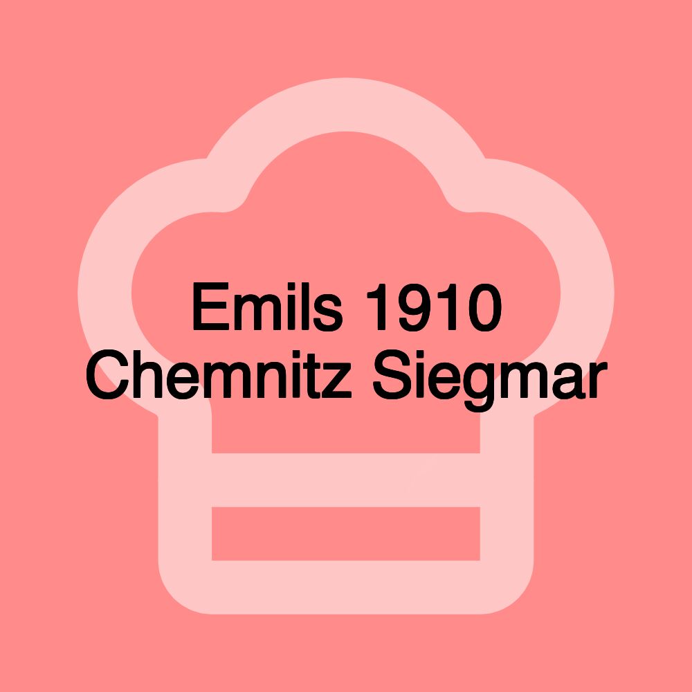 Emils 1910 Chemnitz Siegmar