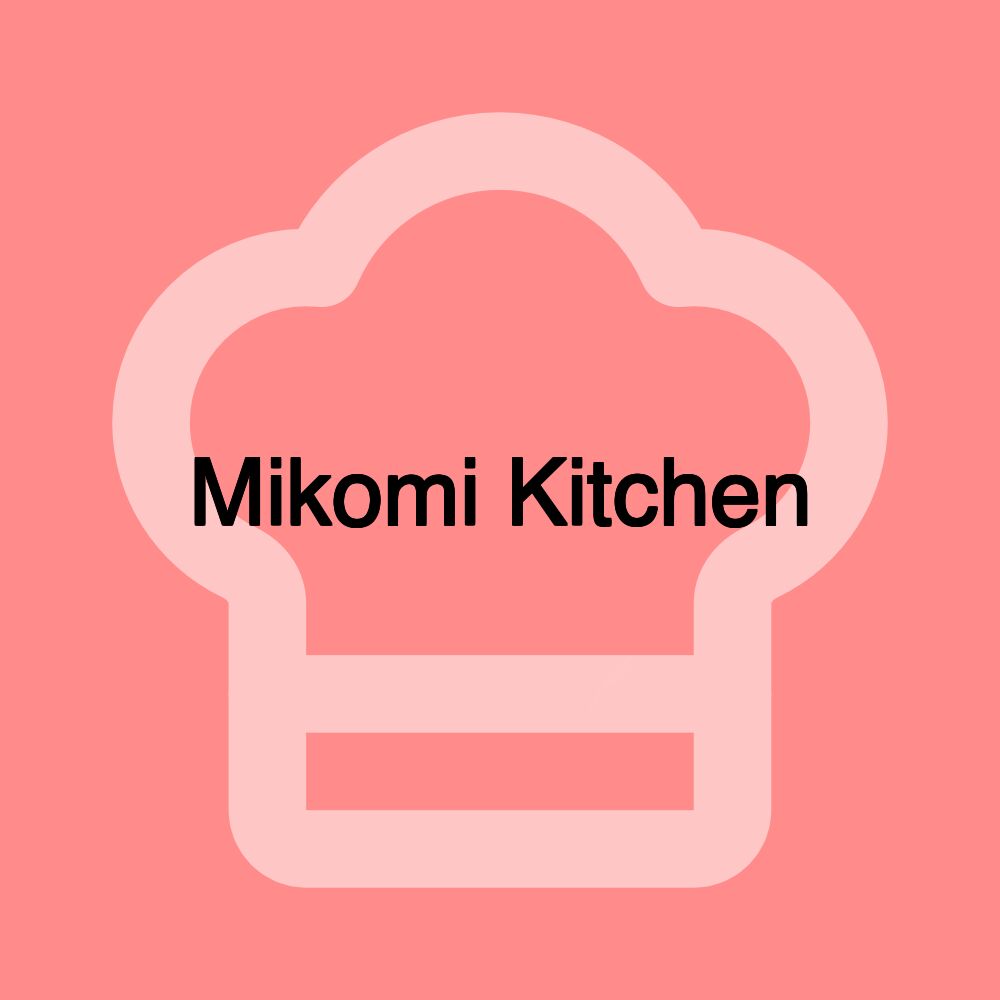 Mikomi Kitchen