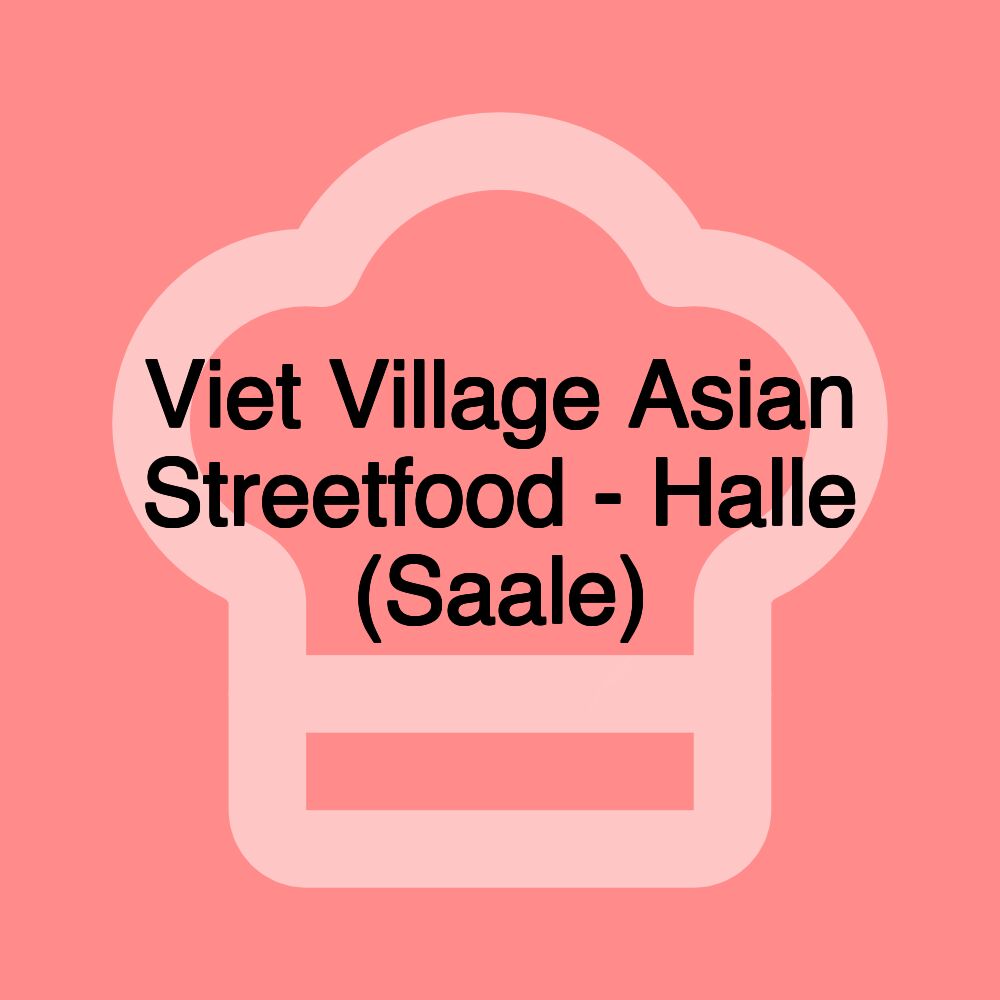 Viet Village Asian Streetfood - Halle (Saale)