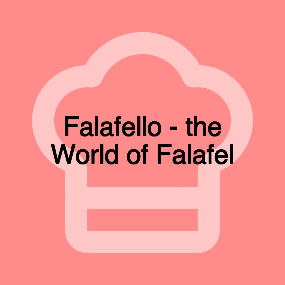 Falafello - the World of Falafel