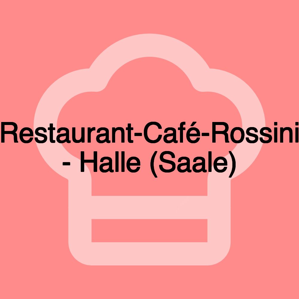 Restaurant-Café-Rossini - Halle (Saale)