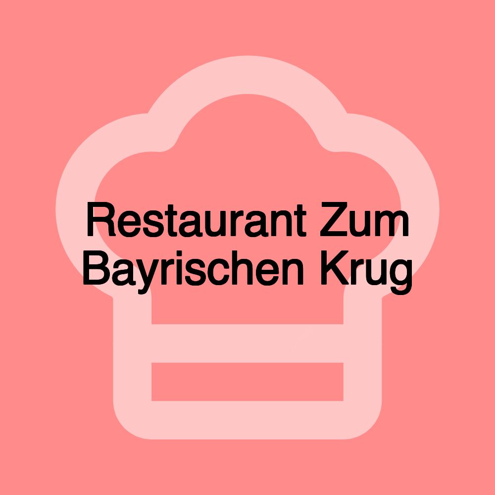 Restaurant Zum Bayrischen Krug