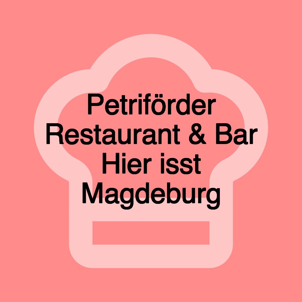 Petriförder Restaurant & Bar Hier isst Magdeburg