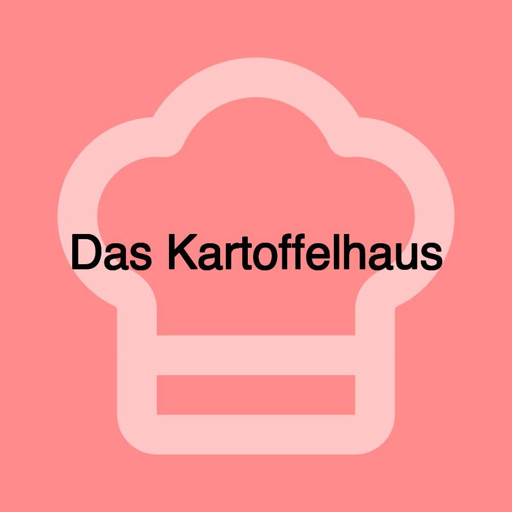 Das Kartoffelhaus