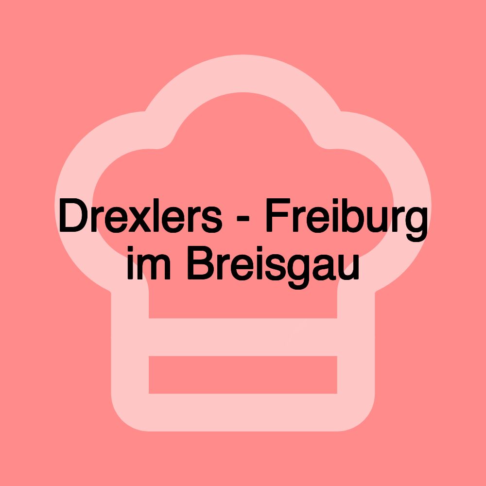 Drexlers - Freiburg im Breisgau