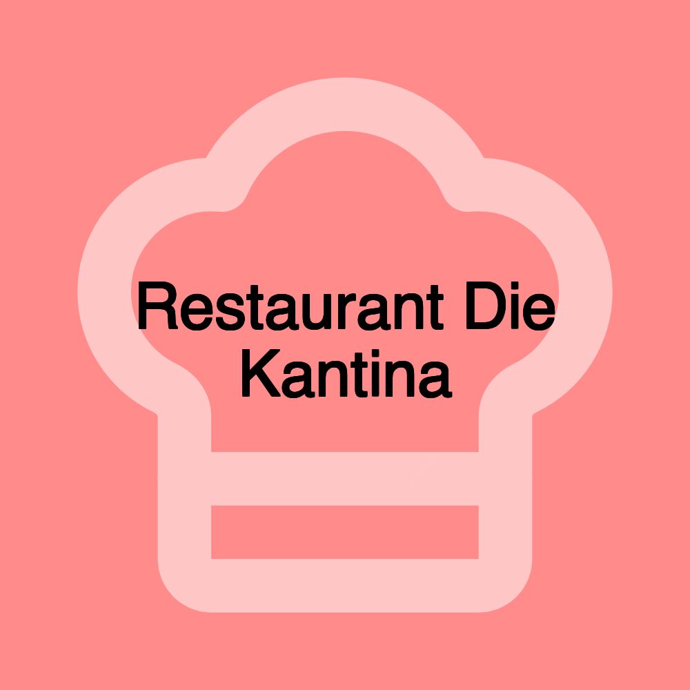 Restaurant Die Kantina