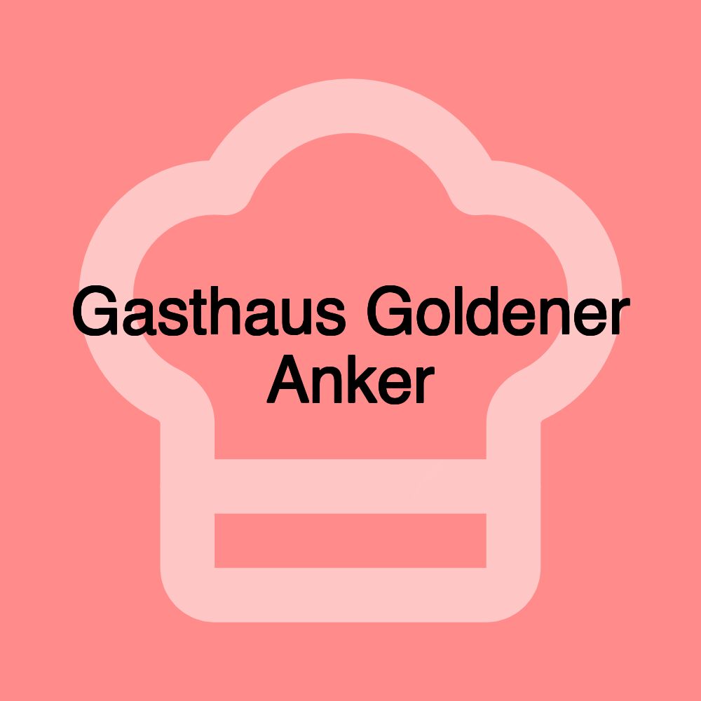 Gasthaus Goldener Anker