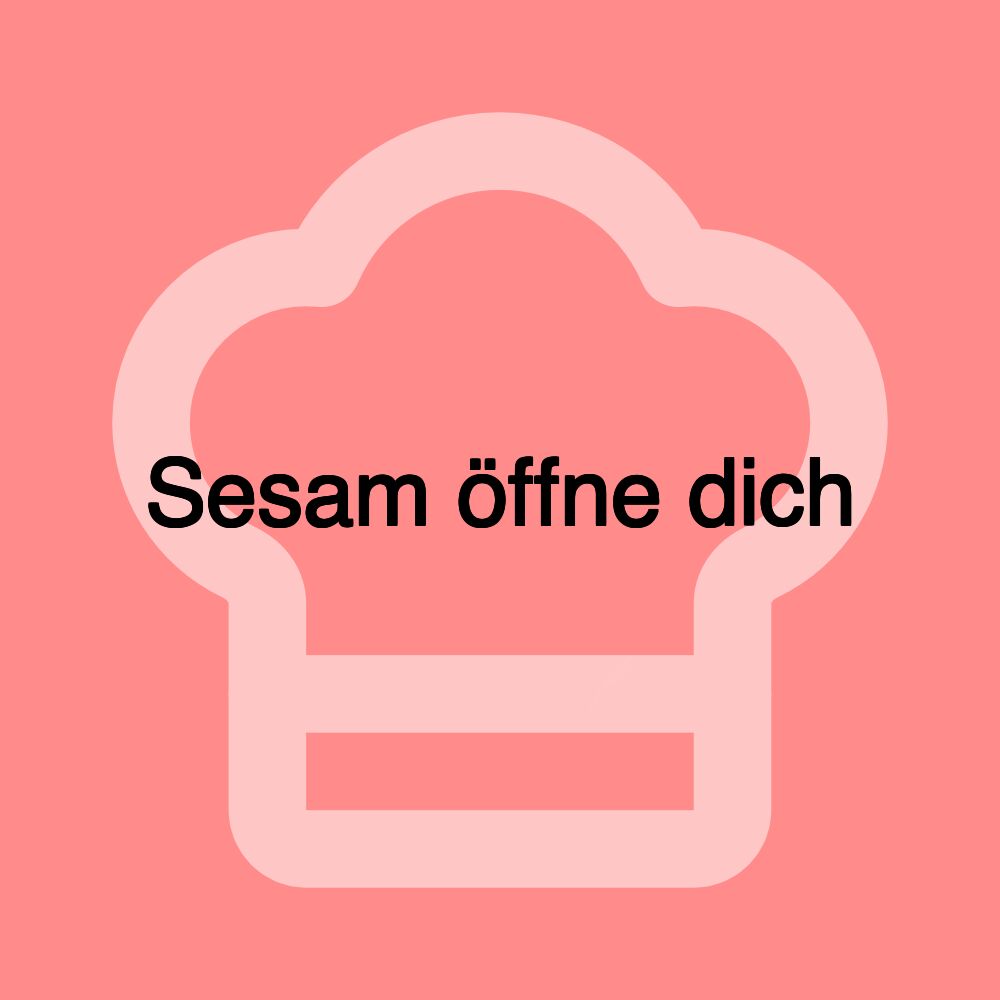 Sesam öffne dich