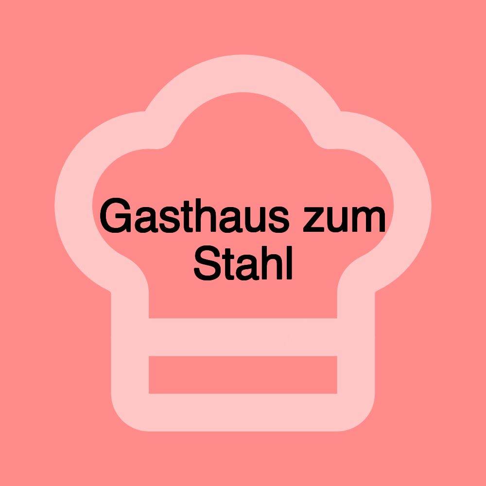 Gasthaus zum Stahl