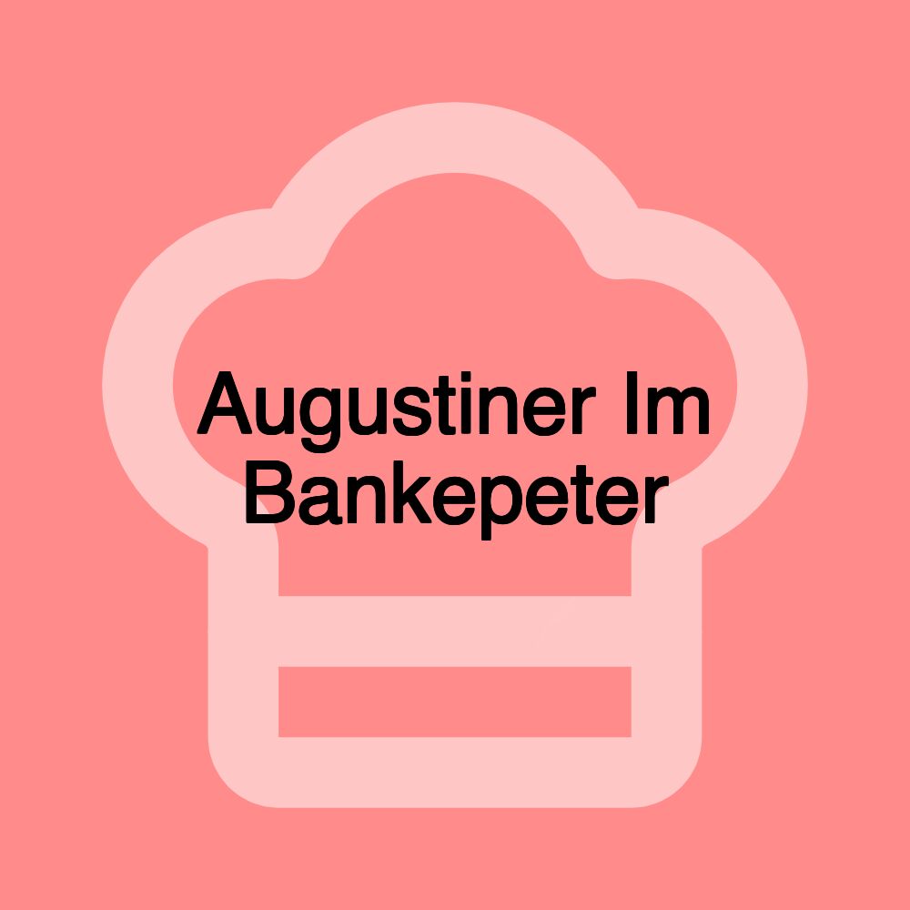 Augustiner Im Bankepeter