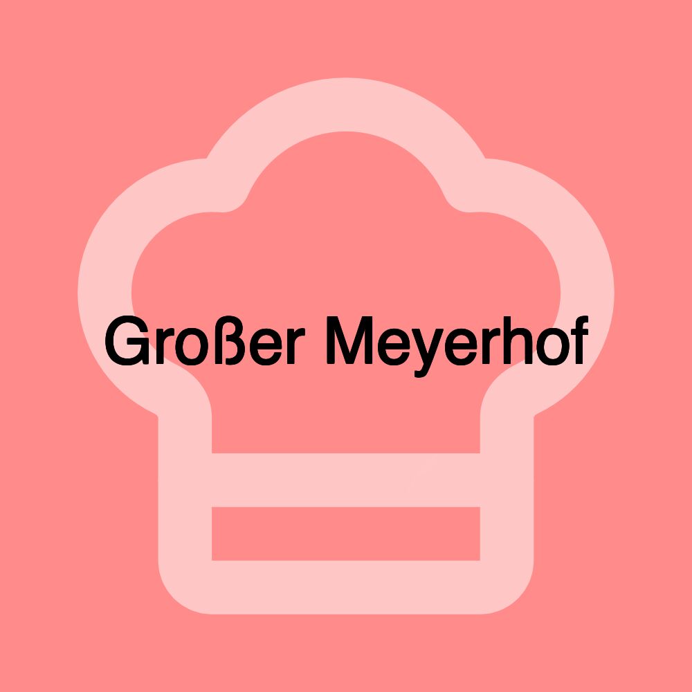 Großer Meyerhof