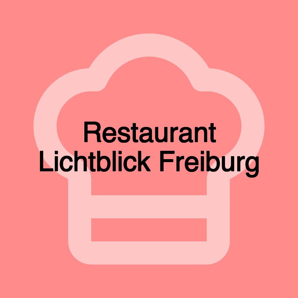 Restaurant Lichtblick Freiburg