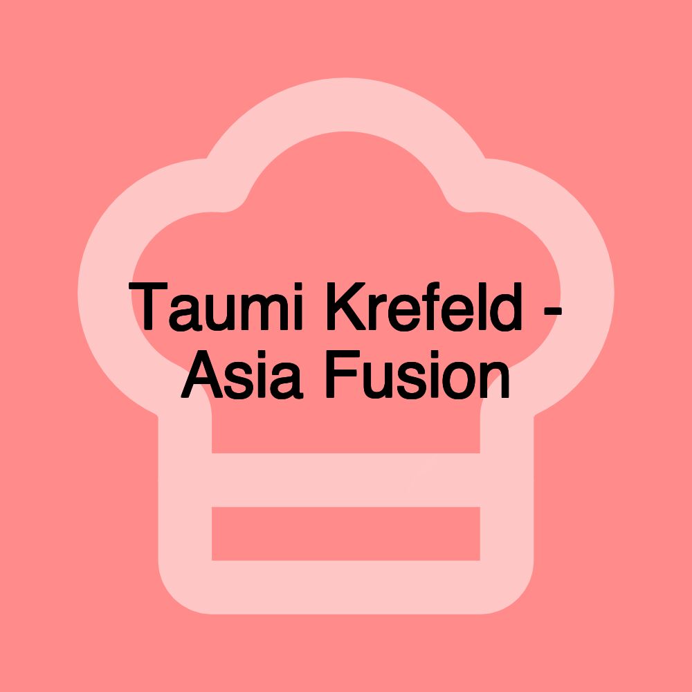 Taumi Krefeld - Asia Fusion