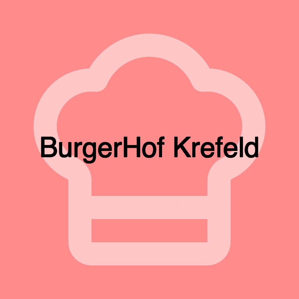 BurgerHof Krefeld