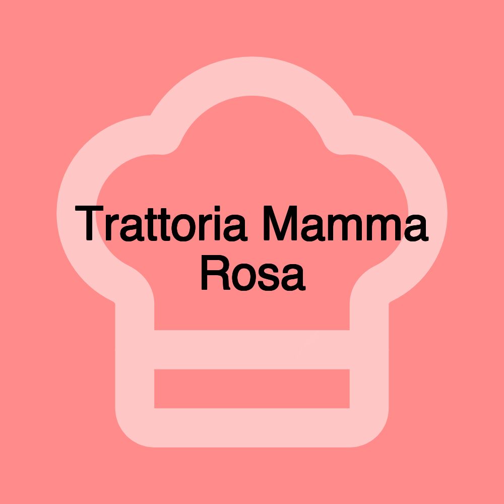 Trattoria Mamma Rosa