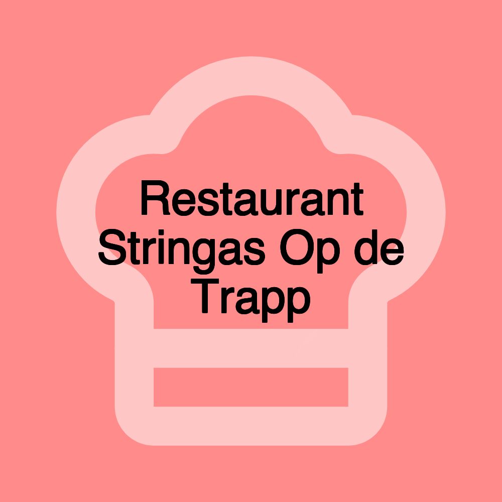 Restaurant Stringas Op de Trapp