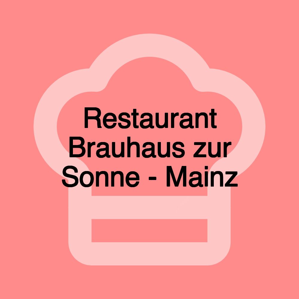 Restaurant Brauhaus zur Sonne - Mainz