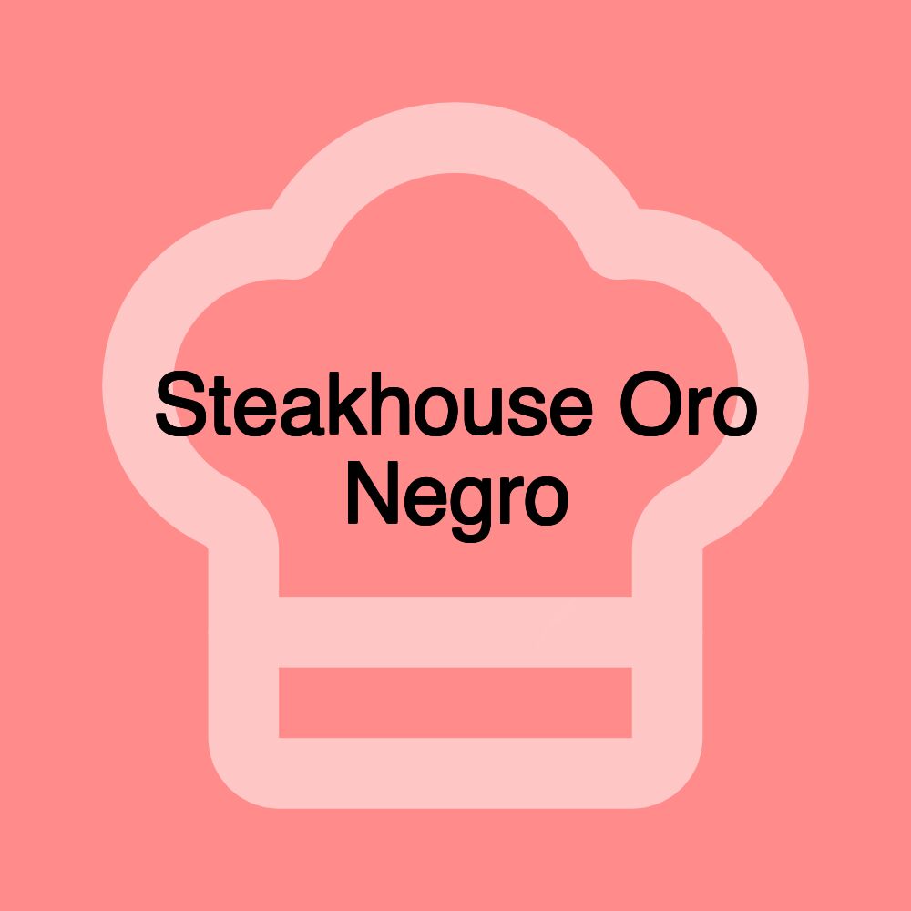 Steakhouse Oro Negro