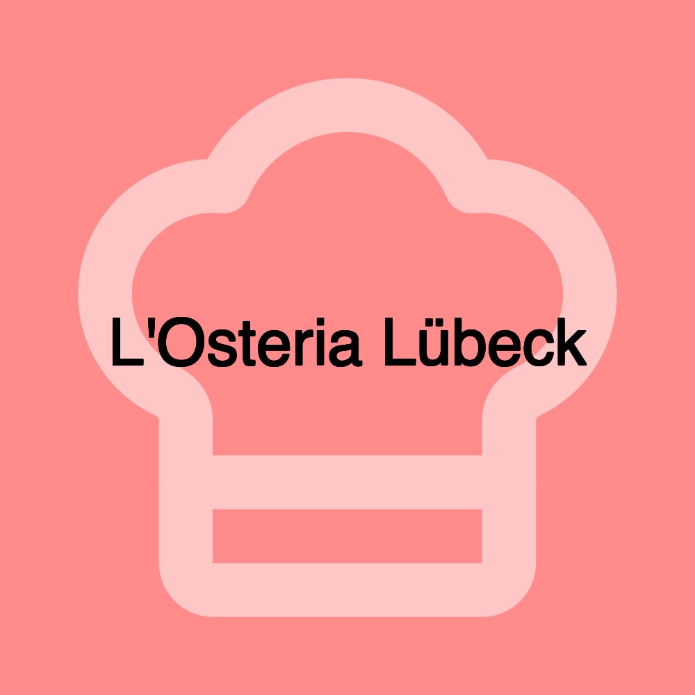 L'Osteria Lübeck