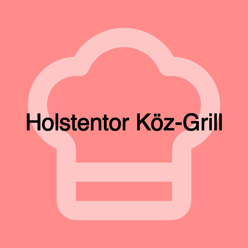 Holstentor Köz-Grill