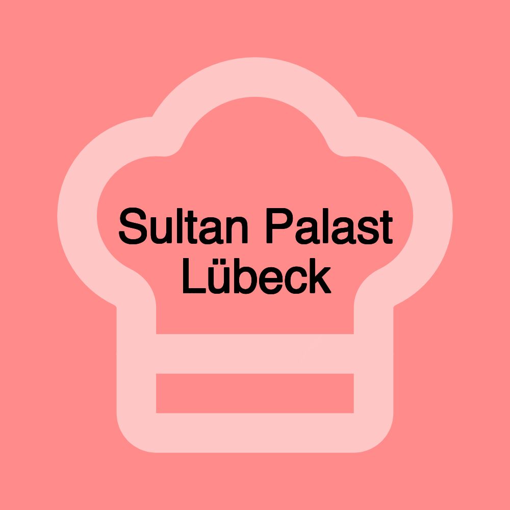 Sultan Palast Lübeck