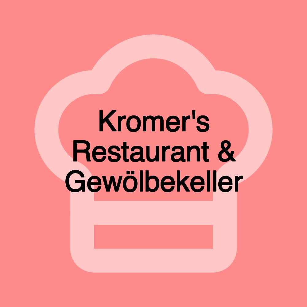 Kromer's Restaurant & Gewölbekeller