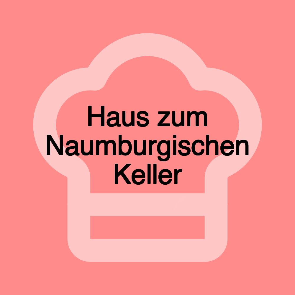 Haus zum Naumburgischen Keller