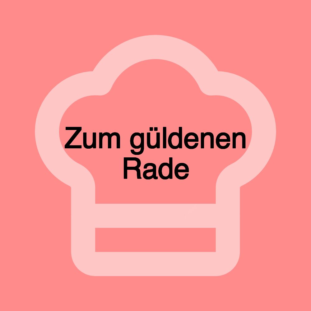 Zum güldenen Rade