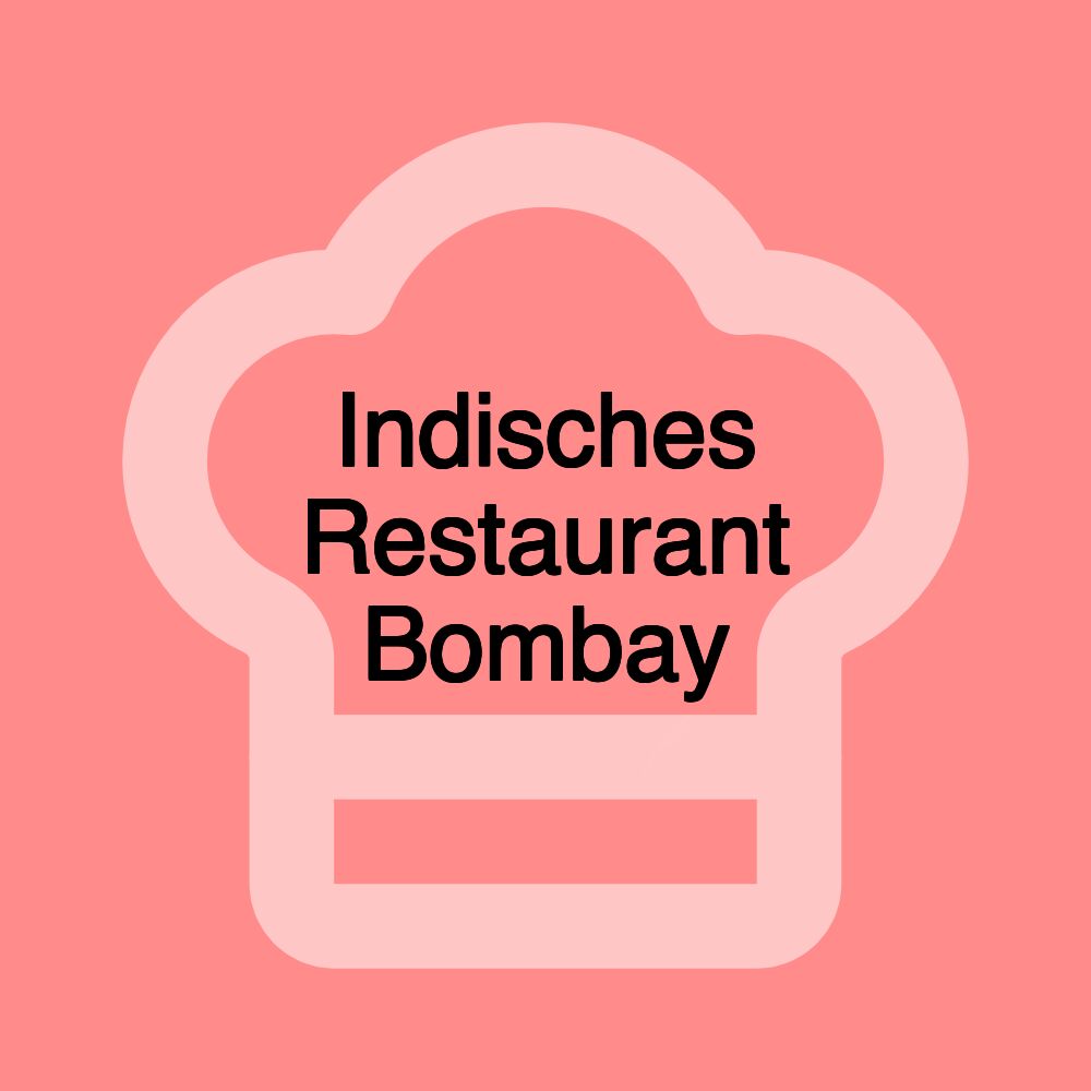 Indisches Restaurant Bombay