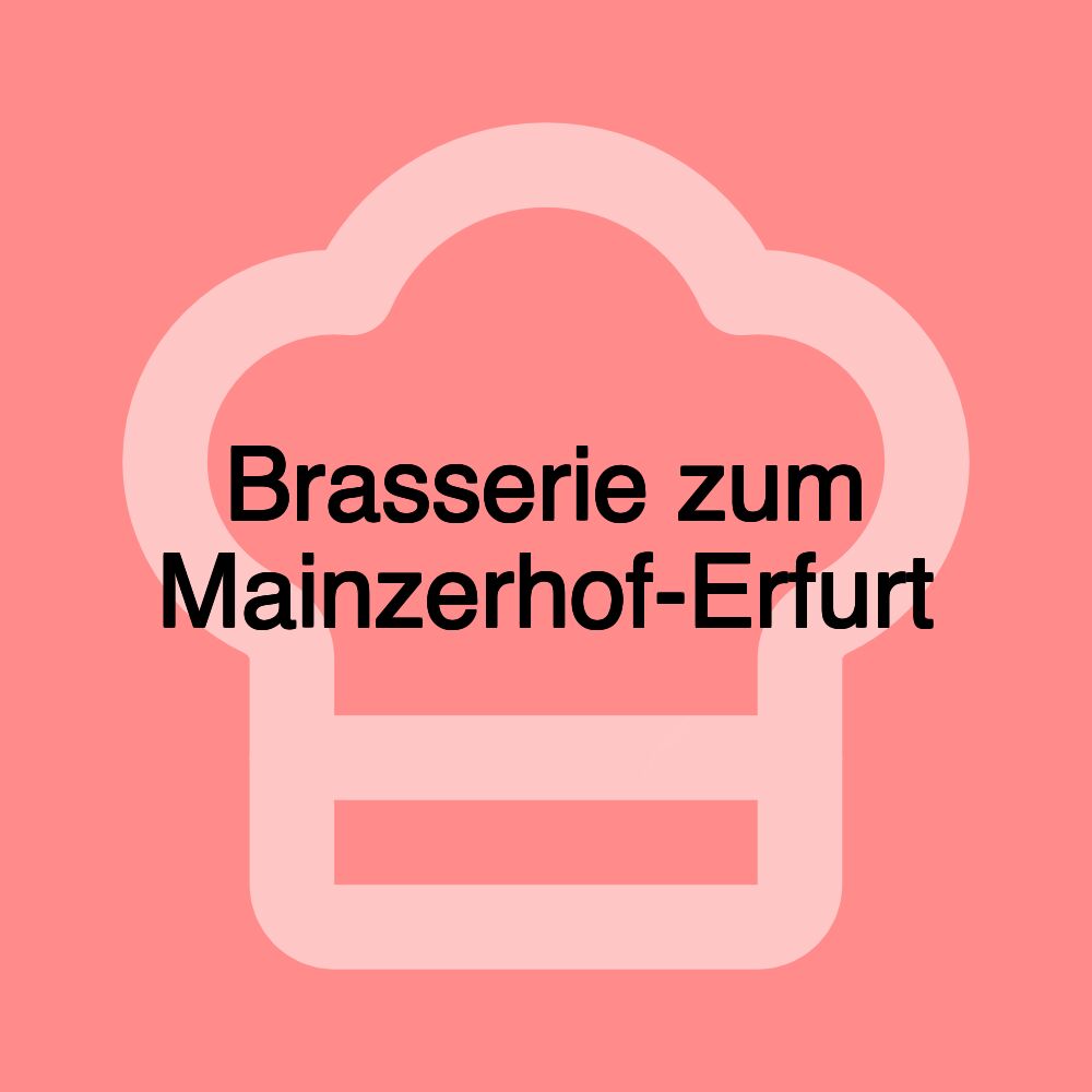 Brasserie zum Mainzerhof-Erfurt