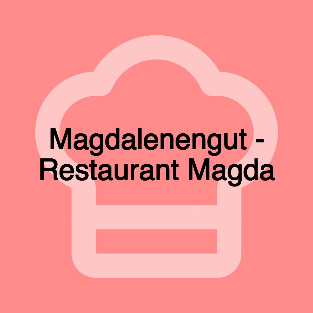 Magdalenengut - Restaurant Magda