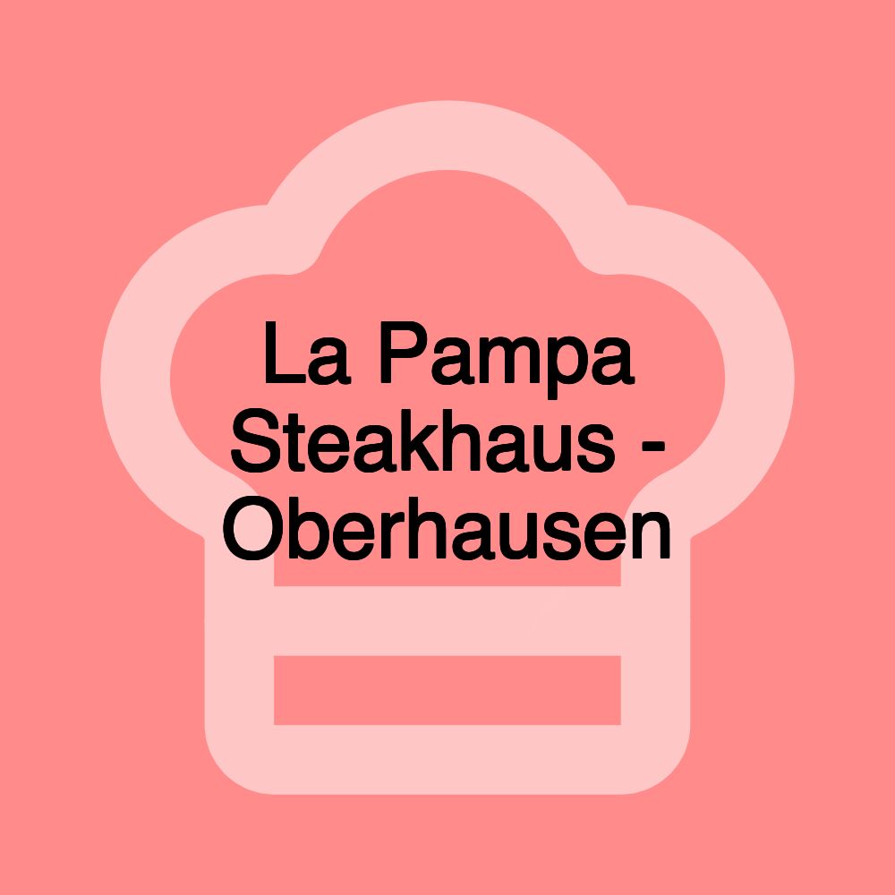 La Pampa Steakhaus - Oberhausen