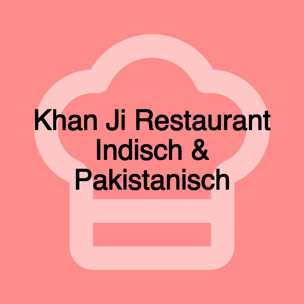 Khan Ji Restaurant Indisch & Pakistanisch