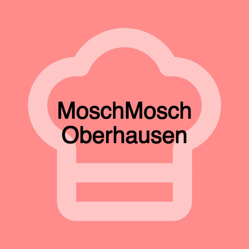 MoschMosch Oberhausen