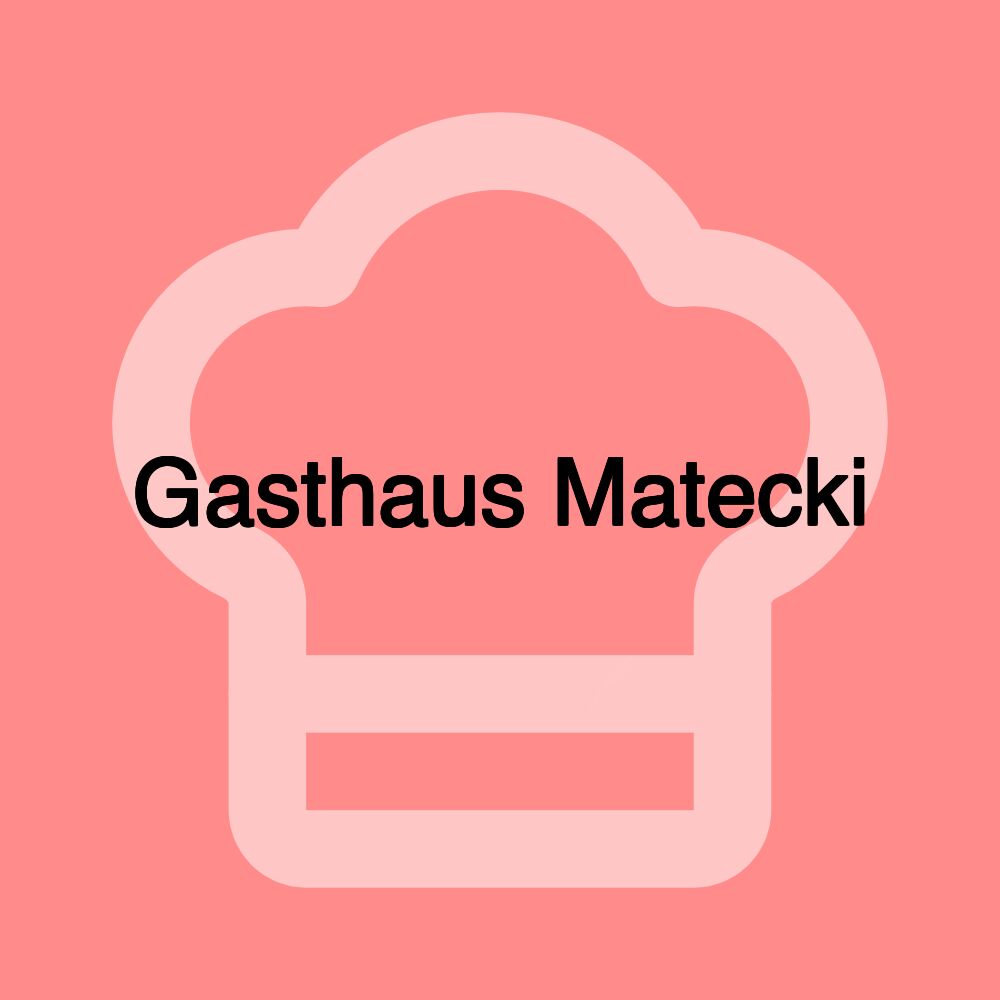 Gasthaus Matecki