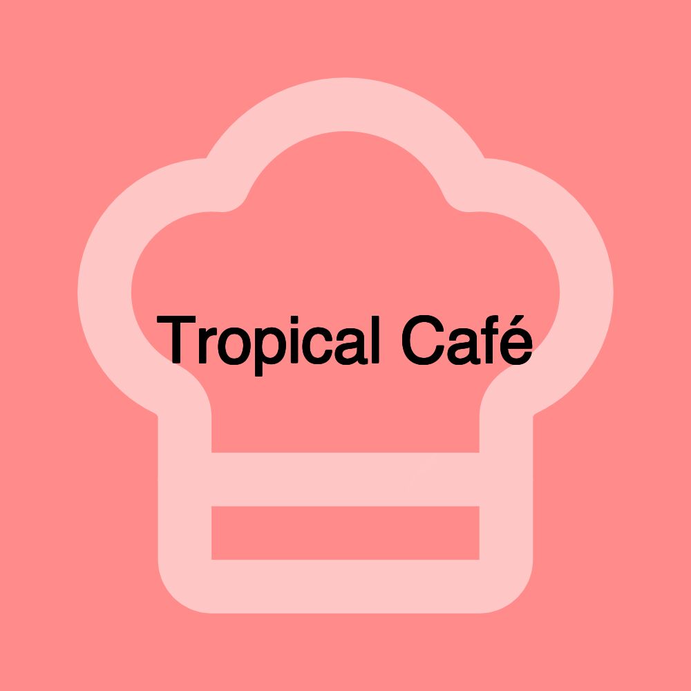 Tropical Café