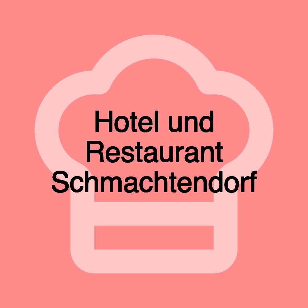 Hotel und Restaurant Schmachtendorf