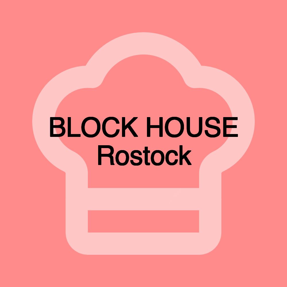 BLOCK HOUSE Rostock