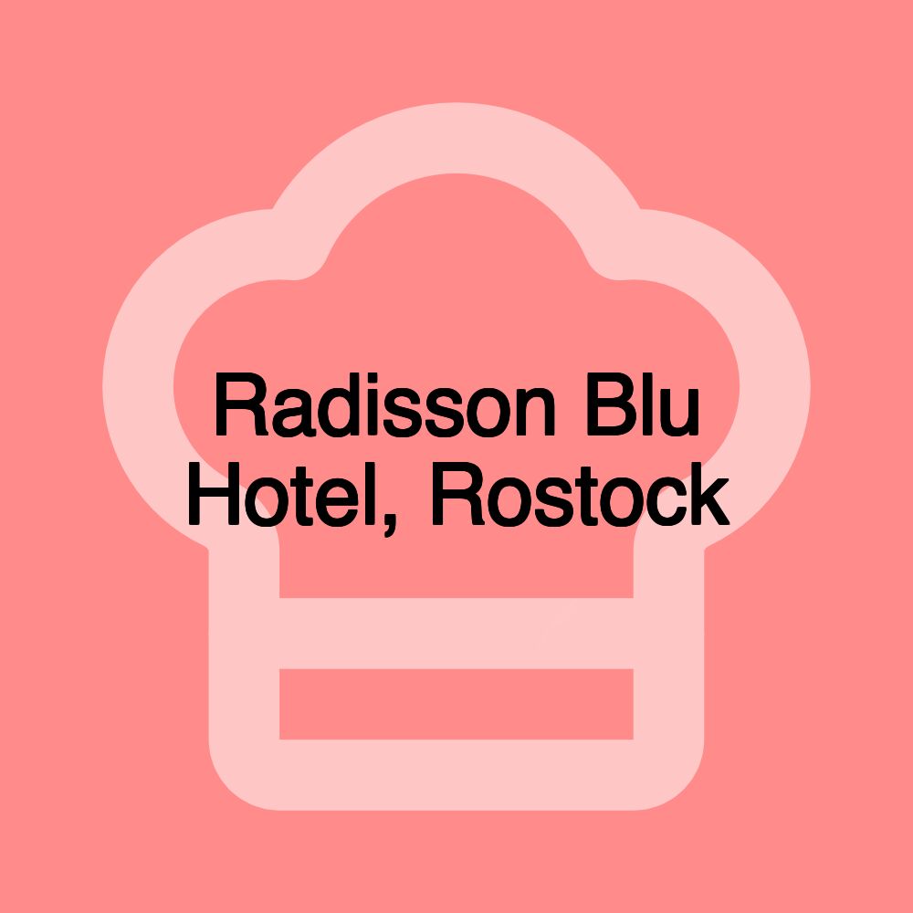 Radisson Blu Hotel, Rostock