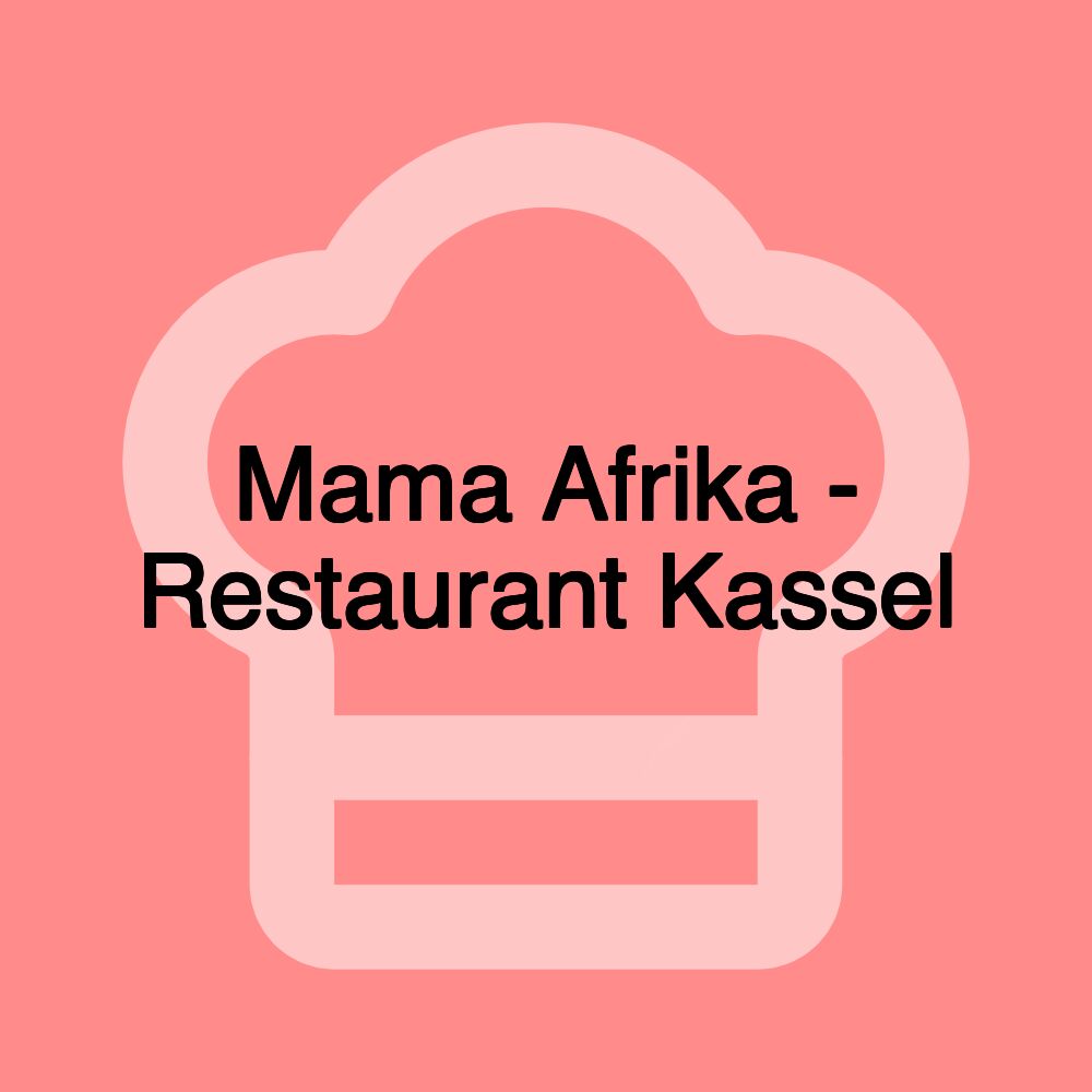 Mama Afrika - Restaurant Kassel