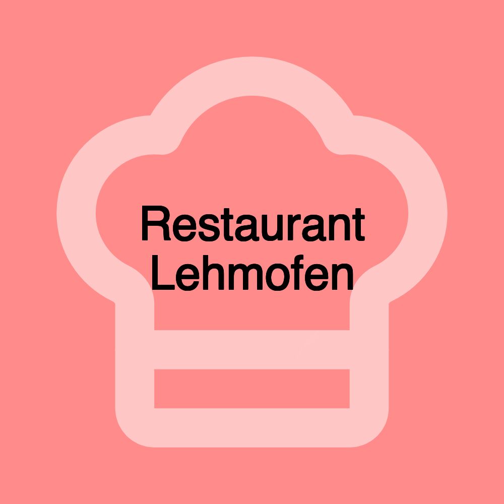 Restaurant Lehmofen