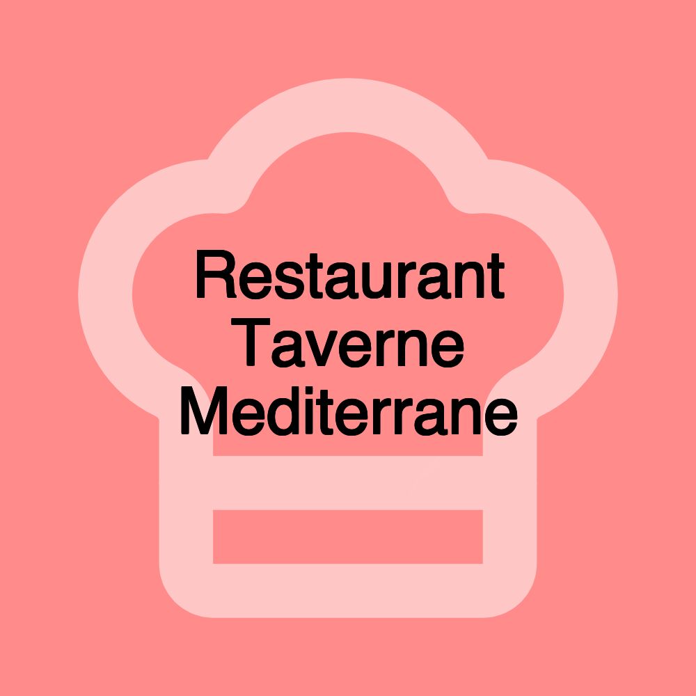 Restaurant Taverne Mediterrane