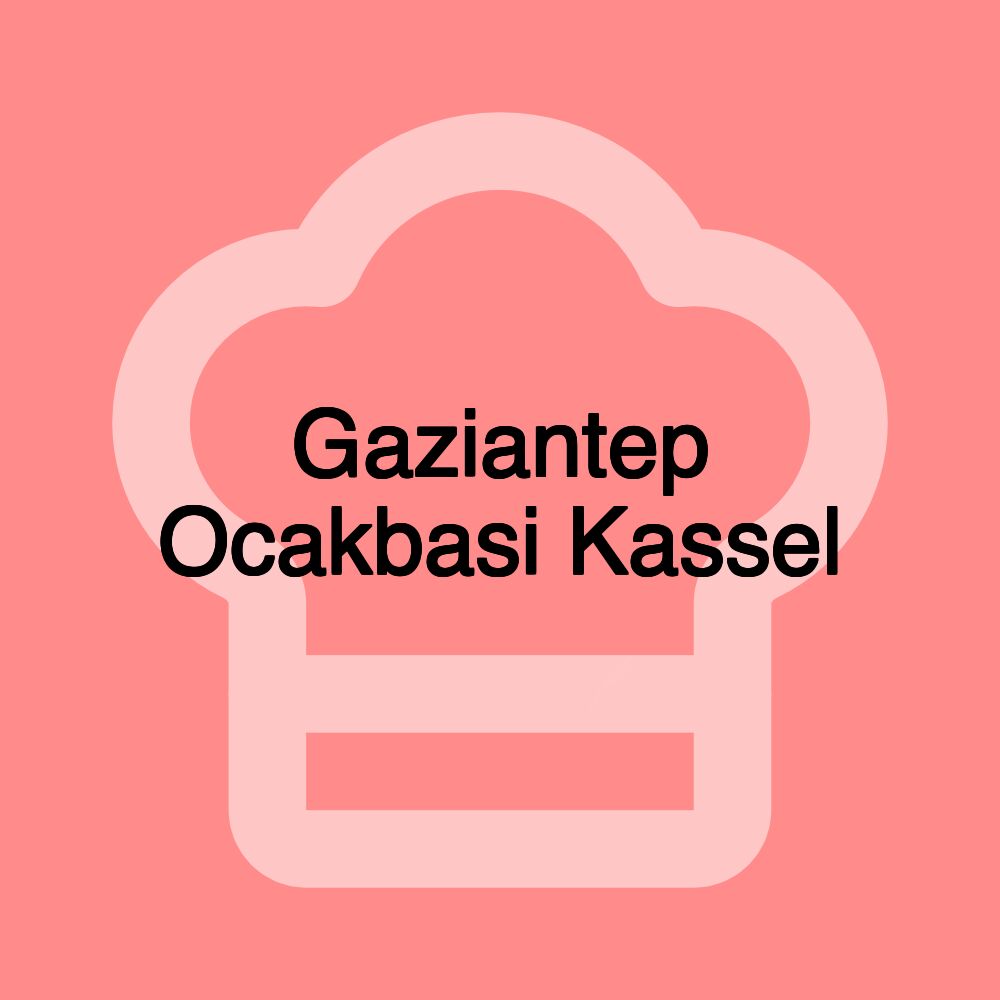 Gaziantep Ocakbasi Kassel