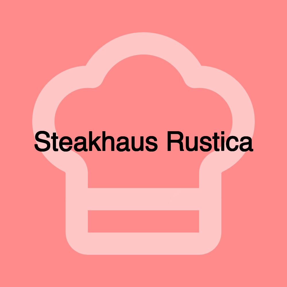 Steakhaus Rustica