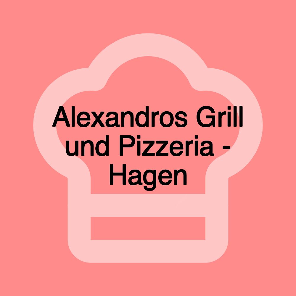 Alexandros Grill und Pizzeria - Hagen