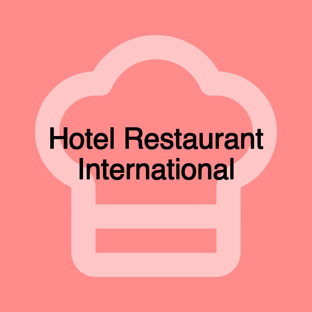 Hotel Restaurant International