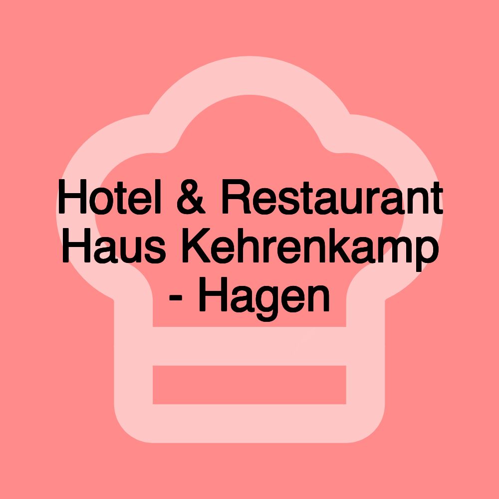 Hotel & Restaurant Haus Kehrenkamp - Hagen